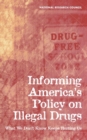 Informing America's Policy on Illegal Drugs : What We Don't Know Keeps Hurting Us - eBook