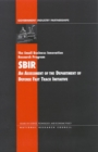 The Small Business Innovation Research Program : An Assessment of the Department of Defense Fast Track Initiative - eBook