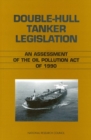 Double-Hull Tanker Legislation : An Assessment of the Oil Pollution Act of 1990 - eBook