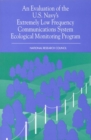 An Evaluation of the U.S. Navy's Extremely Low Frequency Submarine Communications Ecological Monitoring Program - eBook