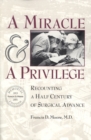 A Miracle and a Privilege : Recounting a Half Century of Surgical Advance - eBook