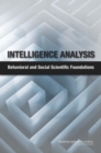 Intelligence Analysis : Behavioral and Social Scientific Foundations - Book