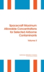 Spacecraft Maximum Allowable Concentrations for Selected Airborne Contaminants : Volume 5 - eBook