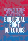 Review of Testing and Evaluation Methodology for Biological Point Detectors : Abbreviated Summary - eBook