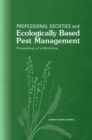 Professional Societies and Ecologically Based Pest Management : Proceedings of a Workshop - eBook