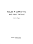 Issues in Commuting and Pilot Fatigue : Interim Report - eBook