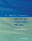 Grand Challenges in Earthquake Engineering Research : A Community Workshop Report - eBook