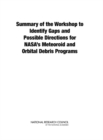 Summary of the Workshop to Identify Gaps and Possible Directions for NASA's Meteoroid and Orbital Debris Programs - Book