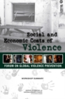 Social and Economic Costs of Violence : Workshop Summary - eBook