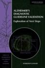 Alzheimer's Diagnostic Guideline Validation : Exploration of Next Steps: Workshop Summary - Book