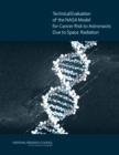 Technical Evaluation of the NASA Model for Cancer Risk to Astronauts Due to Space Radiation - eBook