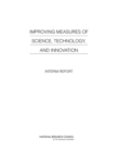 Improving Measures of Science, Technology, and Innovation : Interim Report - Book
