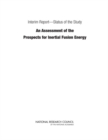 Interim Report?Status of the Study "An Assessment of the Prospects for Inertial Fusion Energy" - Book
