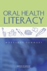 Oral Health Literacy : Workshop Summary - Book