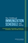 The Childhood Immunization Schedule and Safety : Stakeholder Concerns, Scientific Evidence, and Future Studies - eBook