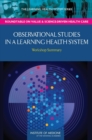 Observational Studies in a Learning Health System : Workshop Summary - eBook