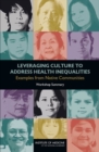 Leveraging Culture to Address Health Inequalities : Examples from Native Communities: Workshop Summary - eBook