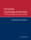 Preventing Psychological Disorders in Service Members and Their Families : An Assessment of Programs - eBook