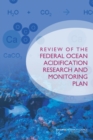 Review of the Federal Ocean Acidification Research and Monitoring Plan - Book