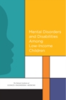 Mental Disorders and Disabilities Among Low-Income Children - eBook