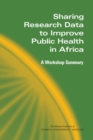Sharing Research Data to Improve Public Health in Africa : A Workshop Summary - eBook