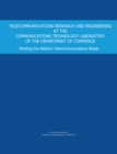 Telecommunications Research and Engineering at the Communications Technology Laboratory of the Department of Commerce : Meeting the Nation's Telecommunications Needs - eBook