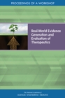 Real-World Evidence Generation and Evaluation of Therapeutics : Proceedings of a Workshop - eBook