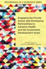 Engaging the Private Sector and Developing Partnerships to Advance Health and the Sustainable Development Goals : Proceedings of a Workshop Series - eBook