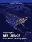 Enhancing the Resilience of the Nation's Electricity System - eBook