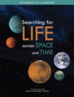 Searching for Life Across Space and Time : Proceedings of a Workshop - eBook
