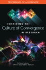 Fostering the Culture of Convergence in Research : Proceedings of a Workshop - eBook