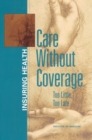 Care Without Coverage : Too Little, Too Late - eBook