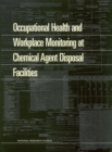 Occupational Health and Workplace Monitoring at Chemical Agent Disposal Facilities - eBook