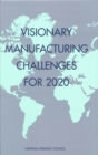 Visionary Manufacturing Challenges for 2020 - eBook