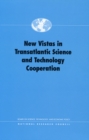 New Vistas in Transatlantic Science and Technology Cooperation - eBook