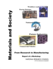 Materials and Society: From Research to Manufacturing : Report of a Workshop - eBook