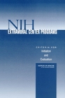 NIH Extramural Center Programs : Criteria for Initiation and Evaluation - eBook