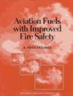 Aviation Fuels with Improved Fire Safety : A Proceedings - eBook