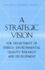 A Strategic Vision for Department of Energy Environmental Quality Research and Development - eBook
