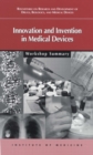 Innovation and Invention in Medical Devices : Workshop Summary - eBook