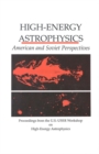 High-Energy Astrophysics : American and Soviet Perspectives/Proceedings from the U.S.-U.S.S.R. Workshop on High-Energy Astrophysics - eBook