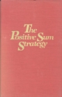 The Positive Sum Strategy : Harnessing Technology for Economic Growth - eBook