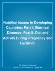 Nutrition Issues in Developing Countries : Part I: Diarrheal Diseases, Part II: Diet and Activity During Pregnancy and Lactation - eBook