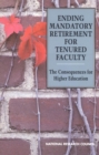 Ending Mandatory Retirement for Tenured Faculty : The Consequences for Higher Education - eBook