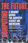 Computing the Future : A Broader Agenda for Computer Science and Engineering - eBook