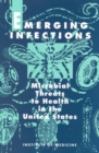 Emerging Infections : Microbial Threats to Health in the United States - Institute of Medicine