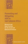 Preventing and Mitigating AIDS in Sub-Saharan Africa : Research and Data Priorities for the Social and Behavioral Sciences - eBook