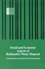 Social and Economic Aspects of Radioactive Waste Disposal : Considerations for Institutional Management - eBook
