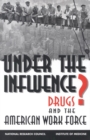 Under the Influence? : Drugs and the American Work Force - eBook