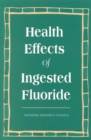 Health Effects of Ingested Fluoride - eBook